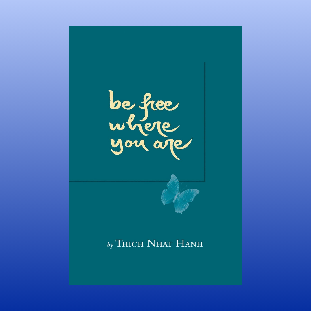 Be Free Where You Are