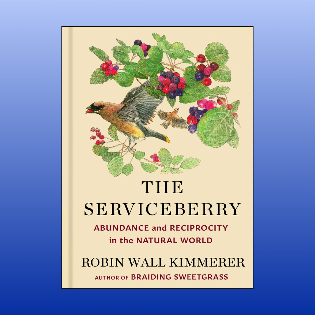 The Serviceberry: Abundance and Reciprocity in the Natural World-Book-Robin Wall Kimmerer-Castle Remedies