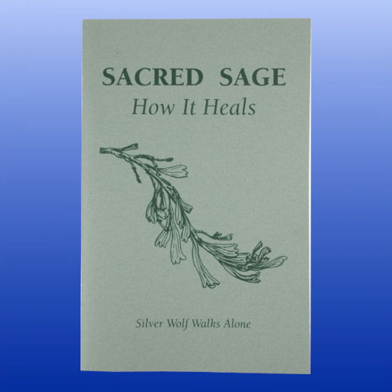 Sacred Sage: How It Heals-Book-Silver Wolf Walks Alone-Castle Remedies