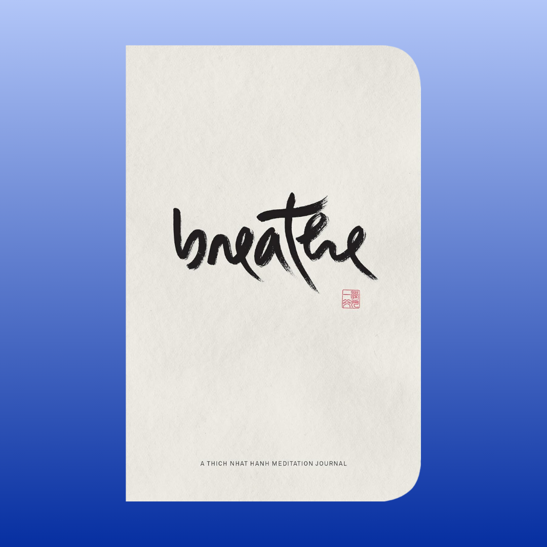 Breathe: A Thich Nhat Hanh Journal