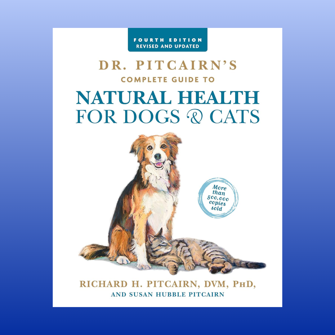 Dr. Pitcairn's Complete Guide to Natural Health for Dogs & Cats