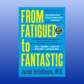 Book cover of From Fatigued to Fantastic by Jacob Teitelbaum, a guide to overcoming chronic fatigue and fibromyalgia.