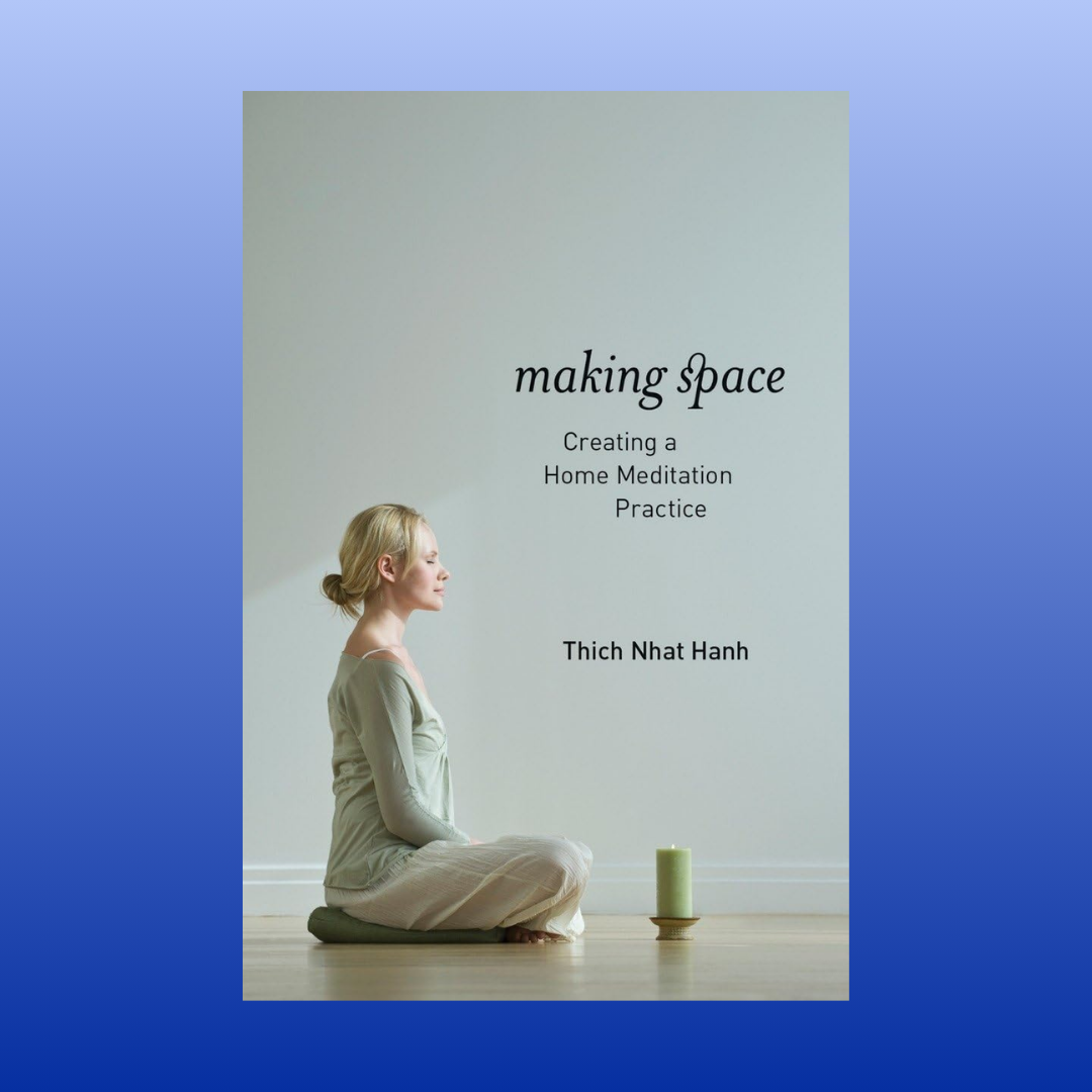 Making Space: Creating a Home Meditation Practice