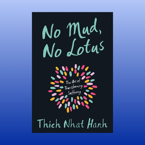 No Mud No Lotus book cover by Thich Nhat Hanh with colorful abstract lotus design on black background