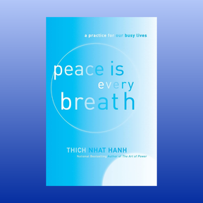 Cover of Peace Is Every Breath by Thich Nhat Hanh with blue gradient background and white text about mindfulness and meditation.