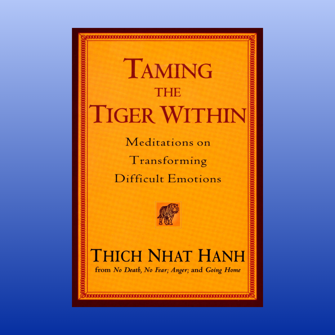 Taming the Tiger Within