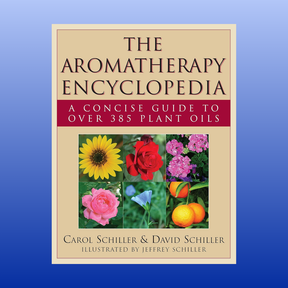Cover of The Aromatherapy Encyclopedia book by Carol and David Schiller featuring images of flowers and plants for plant oils guide