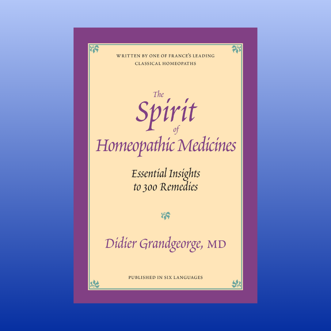 The Spirit of Homeopathic Medicines-Book-Didier Grandgeorge-Castle Remedies