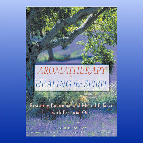 Aromatherapy for Healing the Spirit-Book-New Leaf-Castle Remedies
