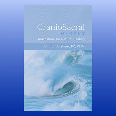 CranioSacral Therapy: Touchstone for Natural Healing-Book-North Atlantic Books-Castle Remedies
