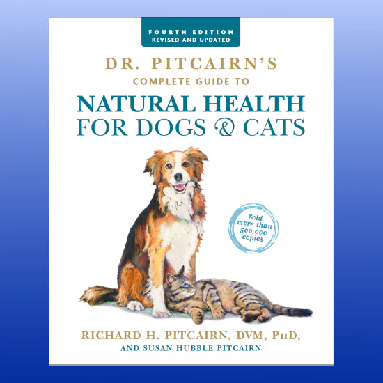 Dr. Pitcairn's Complete Guide to Natural Health for Dogs & Cats