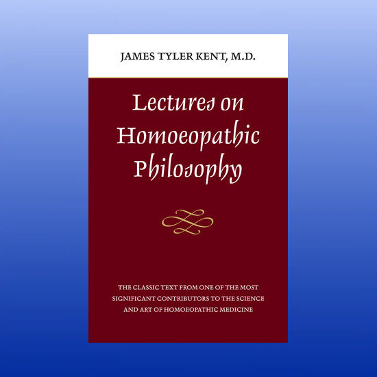 Lectures on Homeopathic Philosophy-Book-James Tyler Kent-Castle Remedies